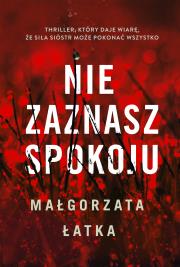Nie zaznasz spokoju. Efekt uboczny. Tom 1. Autor: Łatka Małgorzata. Dadada.pl Okładka książki Nie zaznasz spokoju. Efekt uboczny. Tom 1