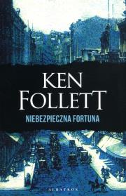 Niebezpieczna fortuna. Autor: Ken Follett. Dadada.pl Okładka książki Niebezpieczna fortuna