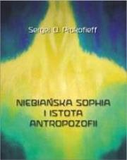 Niebiańska Sophia i istota antropozofii. Autor: Sergej O. Prokofieff. Dadada.pl Okładka książki Niebiańska Sophia i istota antropozofii
