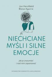 Okładka książki Niechciane myśli i silne emocje. Jak je zrozumieć i nad nimi zapanować