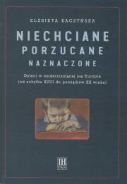 Niechciane porzucane naznaczone. Autor: Elżbieta Kaczyńska. Dadada.pl Okładka książki Niechciane porzucane naznaczone