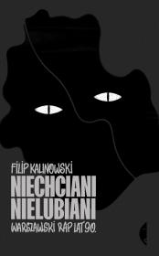 Niechciani, nielubiani. Warszawski rap lat 90.. Autor: Kalinowski Filip. Dadada.pl Okładka książki Niechciani, nielubiani. Warszawski rap lat 90.
