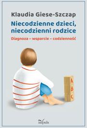 Niecodzienne dzieci, niecodzienni rodzice. Autor: Klaudia Giese-Szczap. Dadada.pl Okładka książki Niecodzienne dzieci, niecodzienni rodzice