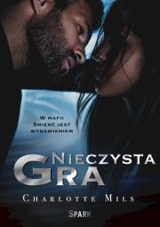 Nieczysta gra. Autor: Charlotte Mils. Dadada.pl Okładka książki Nieczysta gra