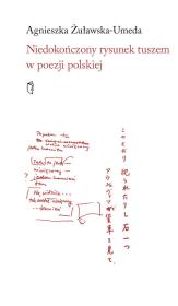 Niedokończony rysunek tuszem w poezji polskiej. Autor: Agnieszka Żuławska-Umeda. Dadada.pl Okładka książki Niedokończony rysunek tuszem w poezji polskiej