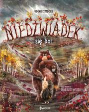 Niedźwiadek się boi. Autor: Kamińska Monika, Poczta-Wajda Agnieszka. Dadada.pl Okładka książki Niedźwiadek się boi