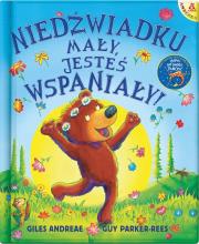 Niedźwiadku mały, jesteś wspaniały!. Autor: Andreae Giles, Guy Parker-Rees. Dadada.pl Okładka książki Niedźwiadku mały, jesteś wspaniały!