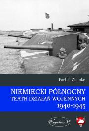 Niemiecki Polnocny Teatr Dzialan Wojennych 1940-45. Autor: Ziemke Earl F.. Dadada.pl Okładka książki Niemiecki Polnocny Teatr Dzialan Wojennych 1940-45