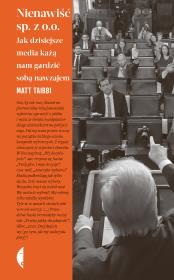 Nienawiść sp. z o.o.. Autor: Taibbi Matt. Dadada.pl Okładka książki Nienawiść sp. z o.o.