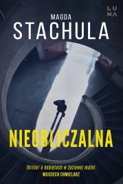 Nieobliczalna. Autor: Magda Stachula. Dadada.pl Okładka książki Nieobliczalna