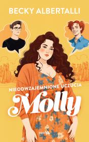 Nieodwzajemnione uczucia Molly. Autor: Becky Albertalli. Dadada.pl Okładka książki Nieodwzajemnione uczucia Molly
