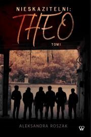 Nieskazitelni: Theo. Autor: Aleksandra Roszak. Dadada.pl Okładka książki Nieskazitelni: Theo