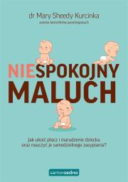 Niespokojny maluch. Autor: Dr Mary Sheedy Kurcinka, Magdalena Grala-Kowalska. Dadada.pl Okładka książki Niespokojny maluch
