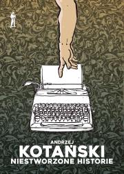 Niestworzone historie. Autor: Kotański Andrzej. Dadada.pl Okładka książki Niestworzone historie