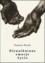 Nieuniknione emocje życia. Autor: Damian Warda. Dadada.pl Okładka książki Nieuniknione emocje życia