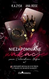 Niezapomniane wakacje. Columbian mafia. Tom 1. Autor: Zysk K.A., Rose Ana. Dadada.pl Okładka książki Niezapomniane wakacje. Columbian mafia. Tom 1