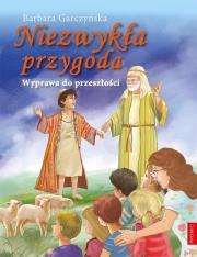 Niezwykła przygoda. Wyprawa do przeszłości. Autor: BARBARA GARCZYŃSKA. Dadada.pl Okładka książki Niezwykła przygoda. Wyprawa do przeszłości
