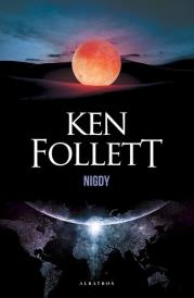 Nigdy. Autor: Ken Follett. Dadada.pl Okładka książki Nigdy
