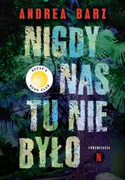 Nigdy nas tu nie było. Autor: Andrea Bartz. Dadada.pl Okładka książki Nigdy nas tu nie było