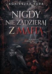 Okładka książki Nigdy nie zadzieraj z mafią