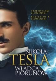 Nikola Tesla. Władca piorunów w.2022. Autor: Przemysław Słowiński, Słowiński Krzysztof K.. Dadada.pl Okładka książki Nikola Tesla. Władca piorunów w.2022