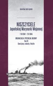Niszczyciele Japońskiej Marynarki...T.3. Autor: Przemysław Jarosław Jastrzębski. Dadada.pl Okładka książki Niszczyciele Japońskiej Marynarki...T.3