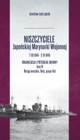 Niszczyciele Japońskiej Marynarki Wojennej T.7. Autor: Jastrzębski Jarosław. Dadada.pl Okładka książki Niszczyciele Japońskiej Marynarki Wojennej T.7