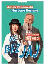 No, bez jaj. Autor: Masłowski Jacek, Harland Martyna. Dadada.pl Okładka książki No, bez jaj