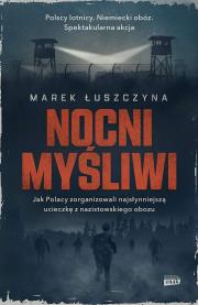 Okładka książki Nocni myśliwi. Jak Polacy zorganizowali najsłynniejszą ucieczkę z nazistowskiego obozu wyd. kieszonkowe