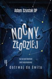 Nocny Złodziej. Autor: Adam Szustak OP. Dadada.pl Okładka książki Nocny Złodziej