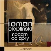 Nogami do góry. Autor: Ciepliński Roman. Dadada.pl Okładka książki Nogami do góry