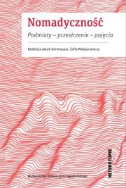 Nomadyczność. Autor: Jakub Kornhauser, Małysa-Janczy Małgorzata red.. Dadada.pl Okładka książki Nomadyczność