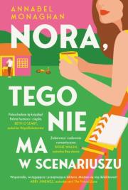 Nora, tego nie ma w scenariuszu. Autor: Annabel Monaghan. Dadada.pl Okładka książki Nora, tego nie ma w scenariuszu
