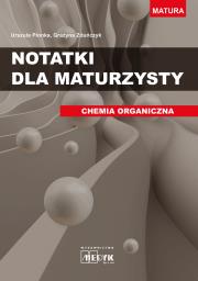 Notatki dla maturzysty CHEMIA ORGANICZNA. Autor: Urszula Płonka, Grażyna Zduńczyk. Dadada.pl Okładka książki Notatki dla maturzysty CHEMIA ORGANICZNA
