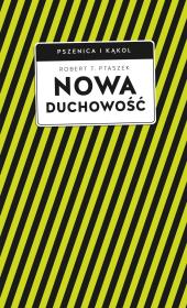 Nowa duchowość. Autor: Robert T. Ptaszek. Dadada.pl Okładka książki Nowa duchowość