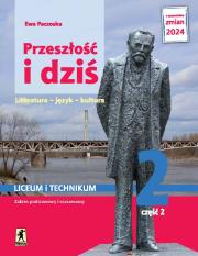 Okładka książki Nowa język polski przeszłość i dziś Pozytywizm 2 część 2 zakres podstawowy i rozszerzony EDYCJA 2024