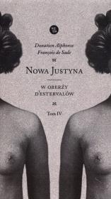 Nowa Justyna T.4 W oberży d'Estervallów. Autor: Donatien Alphonse Francois de Sade. Dadada.pl Okładka książki Nowa Justyna T.4 W oberży d'Estervallów