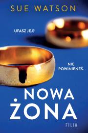 Nowa żona. Autor: Watson Sue. Dadada.pl Okładka książki Nowa żona