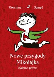 Nowe przygody Mikołajka. Kolejna porcja w.3. Autor: René Goscinny, Sempe Jean-Jacques. Dadada.pl Okładka książki Nowe przygody Mikołajka. Kolejna porcja w.3