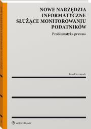 Nowe technologie w procesie stosowania i stanowienia prawa podatkowego. Autor: Paweł Szymanek. Dadada.pl Okładka książki Nowe technologie w procesie stosowania i stanowienia prawa podatkowego