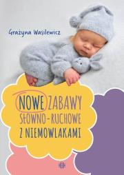Nowe zabawy słowno-ruchowe z niemowlakami. Autor: Grażyna Wasilewicz. Dadada.pl Okładka książki Nowe zabawy słowno-ruchowe z niemowlakami