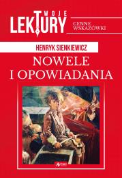 NOWELE I OPOWIADANIA TWOJE LEKTURY - uszkodzone. Autor: Henryk Sienkiewicz. Dadada.pl Okładka książki NOWELE I OPOWIADANIA TWOJE LEKTURY - uszkodzone