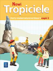 NOWI TROPICIELE KARTY MATEMATYCZNE KLASA 3 CZĘŚĆ 2 EDUKACJA WCZESNOSZKOLNA  1687B8. Autor: Beata Szpakowska, Dorota Zdunek. Dadada.pl Okładka książki NOWI TROPICIELE KARTY MATEMATYCZNE KLASA 3 CZĘŚĆ 2 EDUKACJA WCZESNOSZKOLNA  1687B8