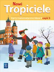 NOWI TROPICIELE KARTY MATEMATYCZNE KLASA 3 CZĘŚĆ 3 EDUKACJA WCZESNOSZKOLNA  1687B9. Autor: Beata Szpakowska, Dorota Zdunek. Dadada.pl Okładka książki NOWI TROPICIELE KARTY MATEMATYCZNE KLASA 3 CZĘŚĆ 3 EDUKACJA WCZESNOSZKOLNA  1687B9