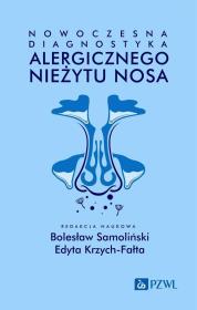 Nowoczesna diagnostyka alergicznego nieżytu nosa. Autor: Samoliński Bolesław, Edyta Krzych-Fałta. Dadada.pl Okładka książki Nowoczesna diagnostyka alergicznego nieżytu nosa