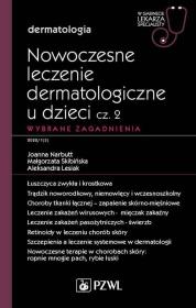 Okładka książki Nowoczesne leczenie dermatologiczne u dzieci cz. II. Wybrane zagadnienia