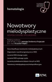 Nowotwory mielodysplastyczne. Współczesne spojrzenie. Autor: Dwilewicz-Trojaczek Jadwiga, Mądry Krzysztof. Dadada.pl Okładka książki Nowotwory mielodysplastyczne. Współczesne spojrzenie