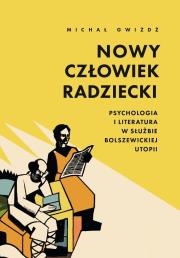 Nowy człowiek radziecki. Autor: Michał Gwiżdż. Dadada.pl Okładka książki Nowy człowiek radziecki