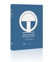 Nowy początek. Modernizm w II RP. Autor: Juszkiewicz Piotr, Andrzej Szczerski (red.). Dadada.pl Okładka książki Nowy początek. Modernizm w II RP