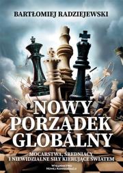 Okładka książki Nowy porządek globalny Mocarstwa, średniacy i niewidzialne siły kierujące światem
